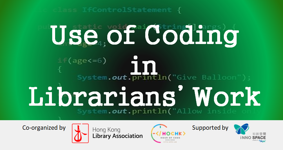 Use of Coding in Librarians’ Work (Workshop) : 8 August 2020 – Hong ...